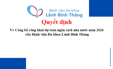 Vv Công bố công khai dự toán ngân sách nhà nước năm 2026 của Bệnh viện Đa khoa Lãnh Binh Thăng